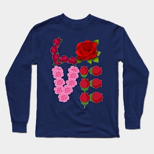 For the love of roses Long Sleeve T-Shirt